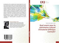 Quel Avenir Pour Le Patrimoine Culturel Immateriel D'afrique Centrale? Nicole Ca