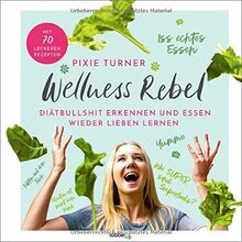 Wellness Rebel. Diätbullshit erkennen und Essen wie... | Buch | Zustand sehr gut