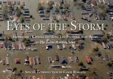 Eyes of the Storm: Hurricane Katrina and Rita The Photographic Story, Dallas Mor