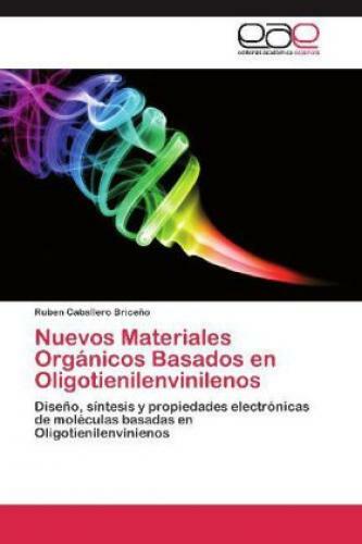 Thumbnail - Nuevos Materiales Orgánicos Basados En Oligotienilenvinilenos Diseño,
