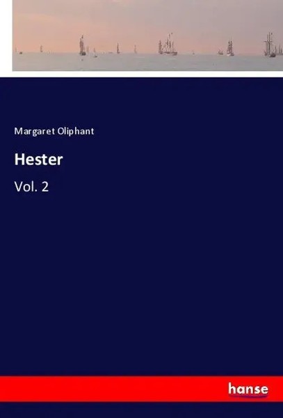 Margaret Oliphant | Hester | Taschenbuch | Englisch (2019) | Vol. 2 | 268 S.-image