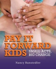 Pay It Forward Kids: Small Acts, Big Change - Hardcover - GOOD