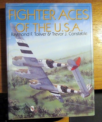 FIGHTER ACES OF THE U.S.A. book by TOLIVER & CONSTABLE, Hardcover