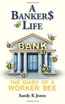A Banker$ Life: The Diary of a Worker Bee, Jones 9781533544322 Free Shipping-,
