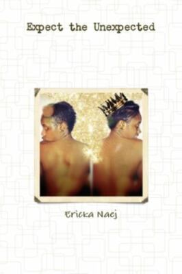 NEW BOOK Expect the Unexpected by Naej, Ericka (2019)