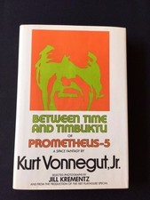 BETWEEN TIME AND TIMBUKTU OR PROMETHEUS-5 - FIRST ED. SIGNED BY KURT VONNEGU