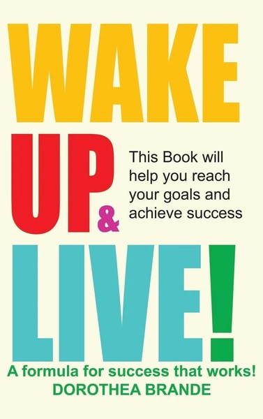 Dorothea Brande | Wake Up And Live! | Buch | Englisch (2014) | Gebunden-image