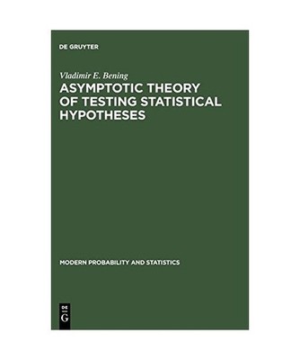 Asymptotic Theory of Testing Statistical Hypotheses: Efficient Statistics, Optim