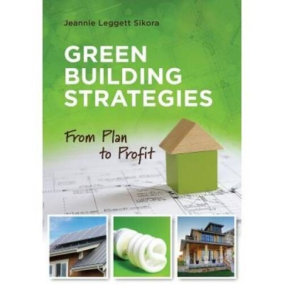 Green Building Strategies: From Plan to Profit - Paperback - GOOD