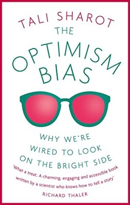 The Optimism Bias: Why we're wired to look on the bright side.by Sharot New*#