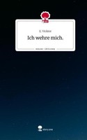 Ich Wehre Mich.. Life Is A Story - Story.One E. Vicktor