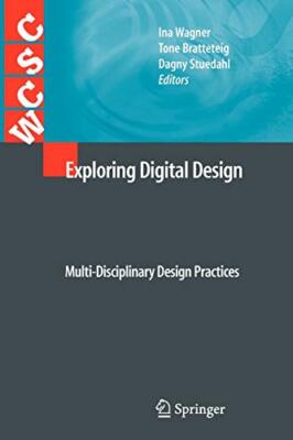Exploring Digital Design : Multi-Disciplinary Design Practices                 
