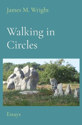 James M Wright | Walking in Circles | Taschenbuch | Englisch (2023) | Essays