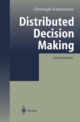 Distributed Decision Making Christoph Schneeweiss