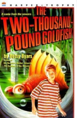 The Two-Thousand-Pound Goldfish by Betsy Byars