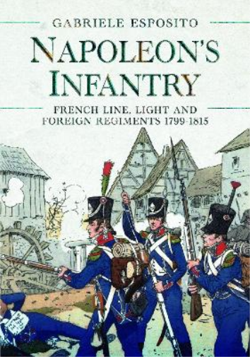 Gabriele Esposito Napoleon's Infantry (Copertina rigida)
