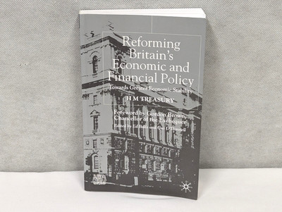 Reforming Britain's Economic and Financial Policy H M Treasury Paperback Book