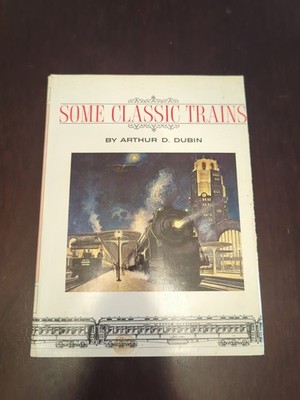 1964 Railroad Train Book 'Some Classic Trains' by Arthur D. Durbin