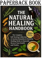 The Natural Healing Handbook: The Complete Self-Healing Collection of Ancient Re