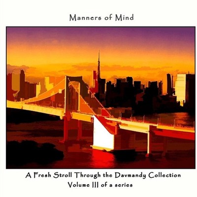 Manners of Mind: A Fresh Stroll Through the Davmandy Collection by David Peterse