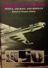 Strategic Air Command : People, Aircraft, and Missles by Norman Polmar (1979,...