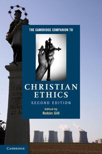 The Cambridge Companion to Christian Ethics Gill Paperback 9780521164832 2e