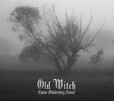 Old Witch - Come Mourning Come (Digipak)