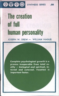 The creation of full human personality. Synthesis Series. Drew, Joseph W. and Wi