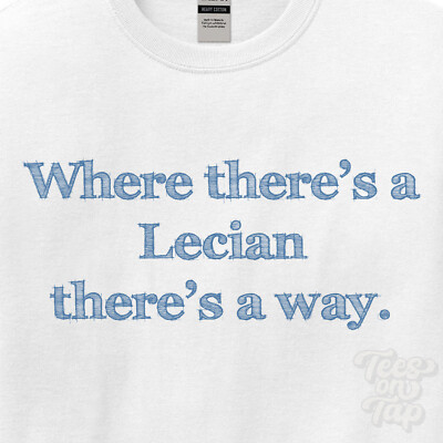 WO... LECIAN THERE'S A WAY - WEISSES T-SHIRT Herren/Damen Name Geschenkidee