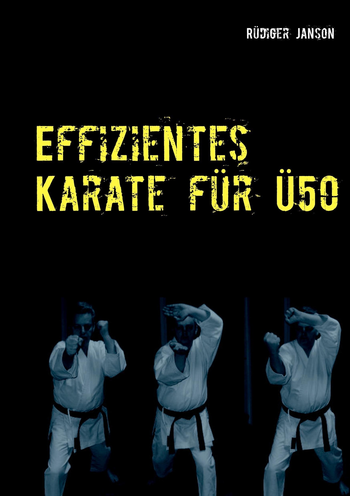 Thumbnail - Effizientes Karate Für Ü50 Zurück Zu Den Wurzeln Des Karate-do Rüdiger