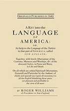 KEY INTO THE LANGUAGE OF AMERICA By Roger Williams & Howard M. Chapin EXCELLENT