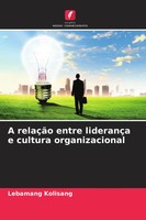 A RelaçãO Entre LiderançA E Cultura Organizacional Lebamang Kolisang Taschenbuch