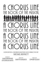 A Chorus Line: The Complete Book of ..., James Kirkwood