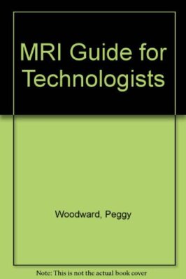MRI for Technologists by Peggy Woodward