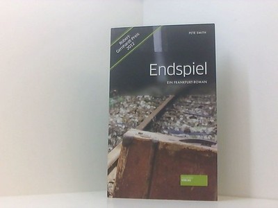 Endspiel - Ein Frankfurt-Roman ein Frankfurt-Roman Pete Smith: