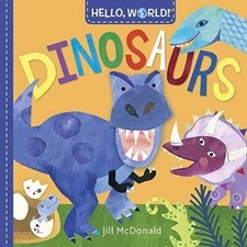 Jill Mcdonald Hello, World! Dinosaurs (Libro di cartone)