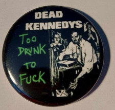1x Dead Kennedys Too drunk to fuck Button Punk Hardcore Punk HC Punk Punkrock