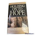 Holding On to Hope: A pathway through suffering to the heart of God