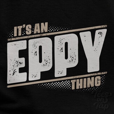IT'S AN EPPY THING T-SHIRT Name Nachname lustig Familie Geschenkidee