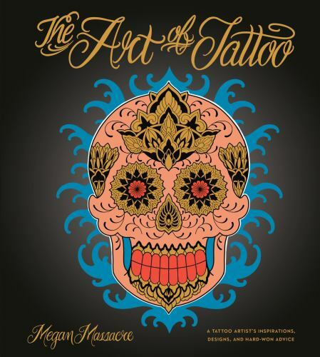 The Art of Tattoo : An Insider's Look at a Tattoo Artist's Inspirations, Design… - Picture 1 of 1