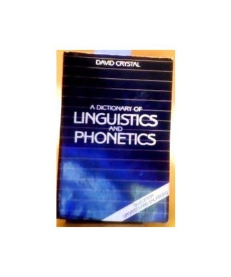 A Dictionary of Linguistics and Phonetics [The Language Library], Crystal, David