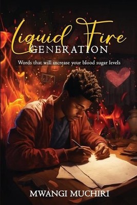 Liquid Fire Generation: Words that will increase your blood sugar levels by Mwan
