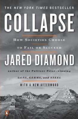 Collapse | How Societies Choose to Fail or Succeed: Revised Edition | Diamond