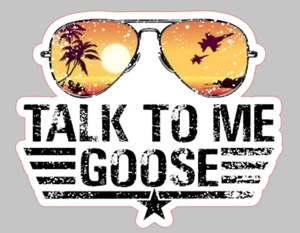 Top Gun Talk to me Goose Self Adhesive Vinyl Sticker