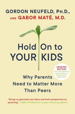 #ad #ad Hold On to Your Kids: Why Parents Need to Matter More Than Peers $8.98