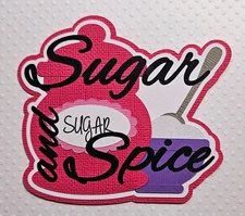 Sugar And Spice Nursery Title. Scrapbook, Card making Paper Piecing