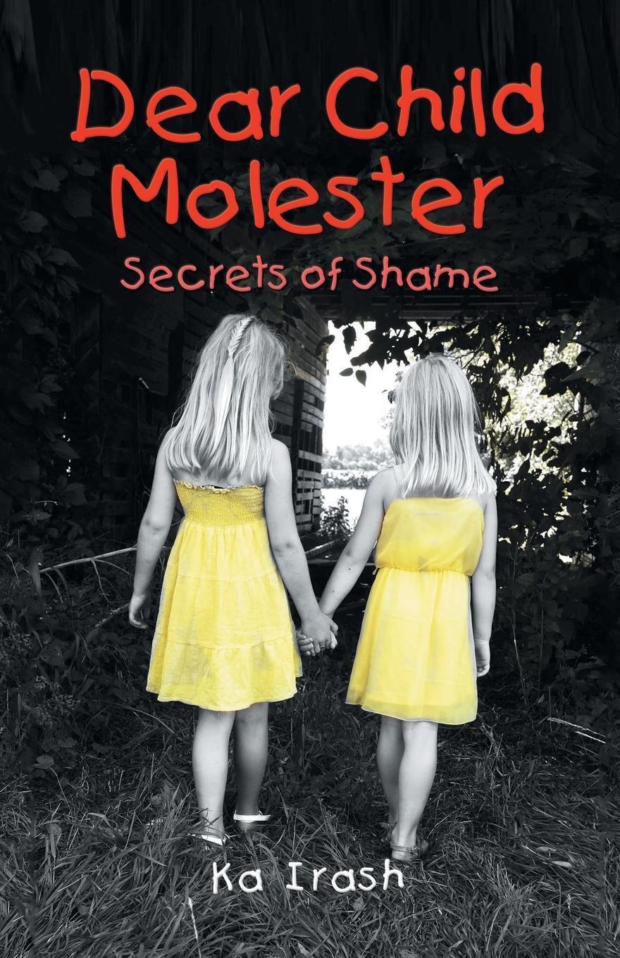 Thumbnail - Dear Child Molester | Secrets Of Shame | Ka Irash | Taschenbuch |