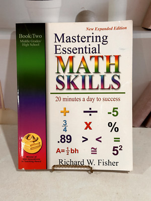 Mastering Essential Math Skills: 20 Minutes A Day To Success By Richard W Fisher