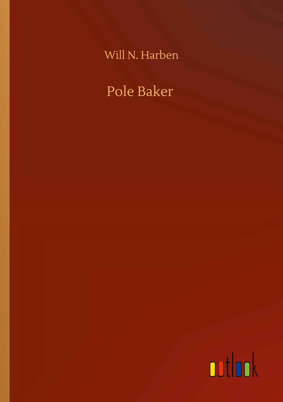 Thumbnail - Will N. Harben / Pole Baker9783752348163