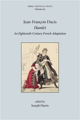 Hamlet: An Eighteenth-Century French Adaptation (Paperback or Softback)